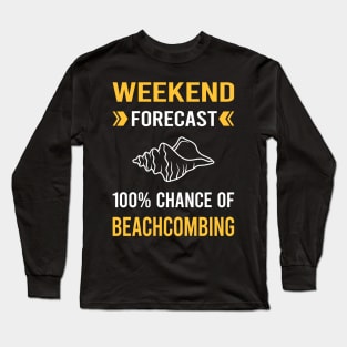 Weekend Forecast Beachcombing Beachcomber Long Sleeve T-Shirt